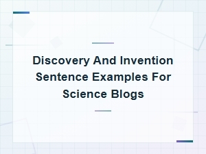 Discovery and Invention Sentence Examples for Science Blogs
