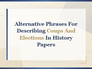 Alternative Phrases for Describing Coups and Elections in Historical Writing